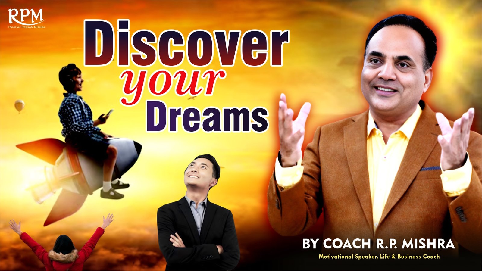 Discover Your Dreams by Coach R P Mishra